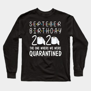 September Birthday 2020 Toilet Paper The One Where We Were Quarantined Fighting Coronavirus Covit-19 Long Sleeve T-Shirt